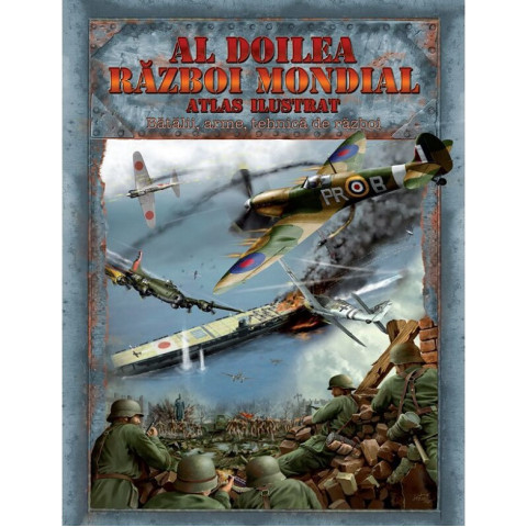 Al doilea război mondial. Atlas ilustrat