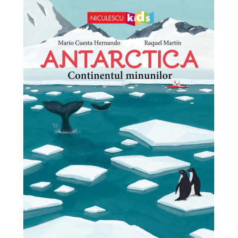 Antarctica. Continentul minunilor