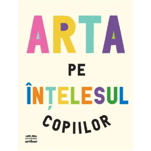 Arta pe înțelesul copiilor