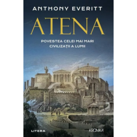 Atena. Povestea celei mai mari civilizații a lumii