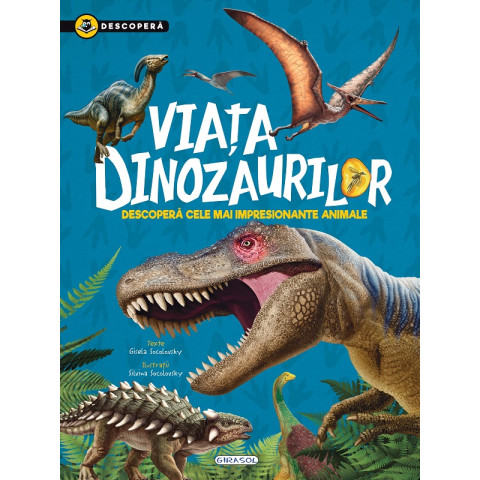 Descoperă. Viața dinozaurilor