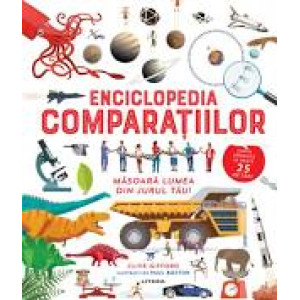 Enciclopedia comparațiilor. Măsoară lumea din jurul tău!