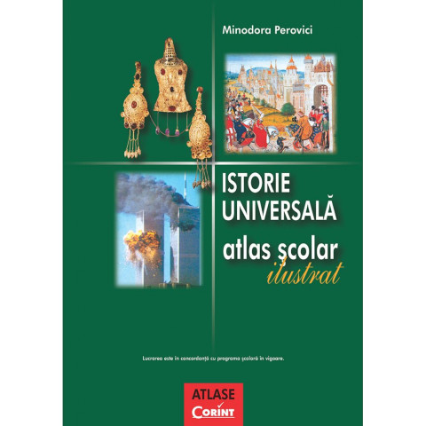 Istorie Universală - Atlas Școlar Ilustrat