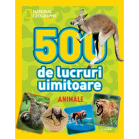 National Geographic Kids: 500 de lucruri uimitoare. Animale