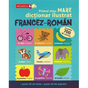 Primul meu mare dicționar ilustrat francez-român