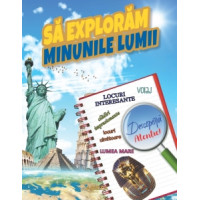 Să explorăm minunile lumii Să explorăm minunile lumii