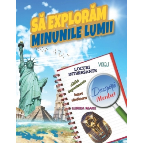 Să explorăm minunile lumii