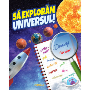 Să explorăm universul