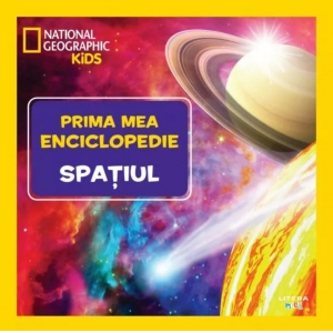 Spațiul. Volumul 4. Prima mea enciclopedie Național Geographic