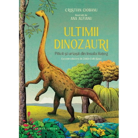 Ultimii dinozauri. Piticii și uriașii din Insula Hațeg