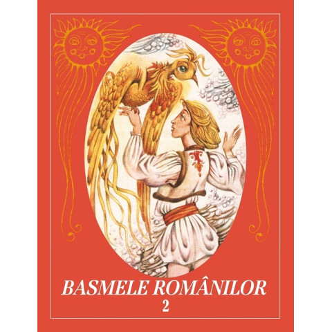 Basmele românilor. Volumul II. Ediția originală, cartonată