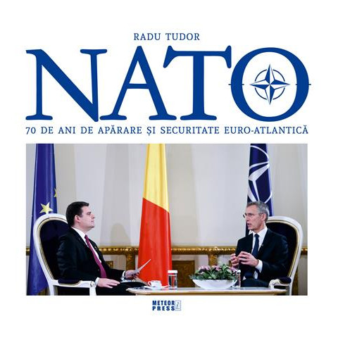 NATO. 70 de ani de apărare și securitate euro-atlantică