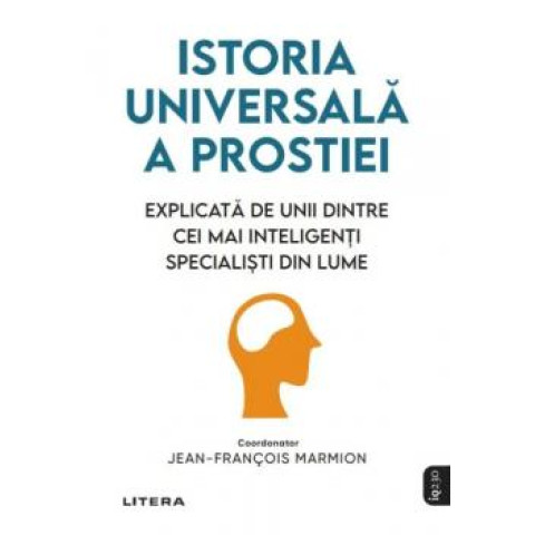 Istoria universală a prostiei. Jean-François Marmion