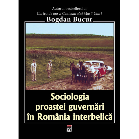 Sociologia proastei guvernări în România interbelică