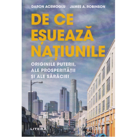 De ce esuează națiunile. Originile puterii, ale prosperității și ale sărăciei