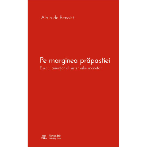 Pe marginea prăpastiei. Eșecul anunțat al sistemului monetar