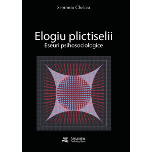 Elogiu plictiselii. Eseuri psihosociologice