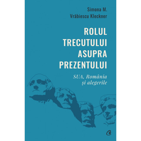 Rolul trecutului asupra prezentului. SUA, România și alegerile