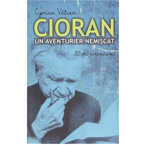 Cioran, un aventurier nemișcat