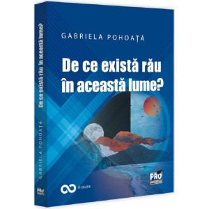De ce există rău în această lume?