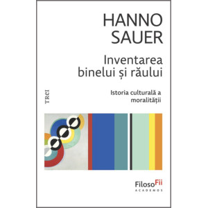 Inventarea binelui și răului Istoria culturală a moralității