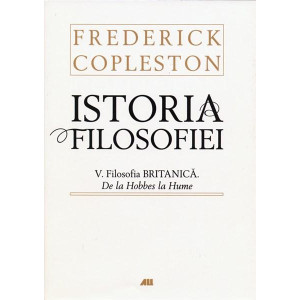 Istoria Filosofiei vol. V - Filosofia britanică. De la Hobbes la Hume