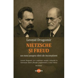 Nietzsche și Freud. Un eseu asupra ideii de inconștient