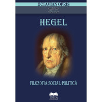 Hegel. Filozofia social-politică