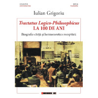 Tractatus Logico-Philosophicus la 100 de ani Tractatus Logico-Philosophicus la 100 de ani