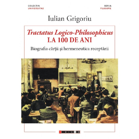Tractatus Logico-Philosophicus la 100 de ani