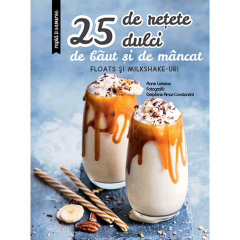 25 de rețete dulci de băut și de mâncat: Floats și Milkshake-uri