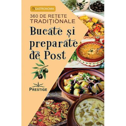 Bucate şi preparate de post, 360 de reţete tradiţionale