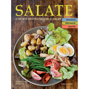 Salate. O rețetă pentru fiecare zi din an (Vol. 1)