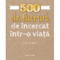 500 de lucruri de încercat într-o viață