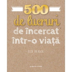 500 de lucruri de încercat într-o viață