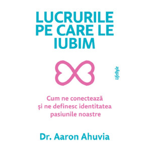 Lucrurile pe care le iubim. Aaron Ahuvia