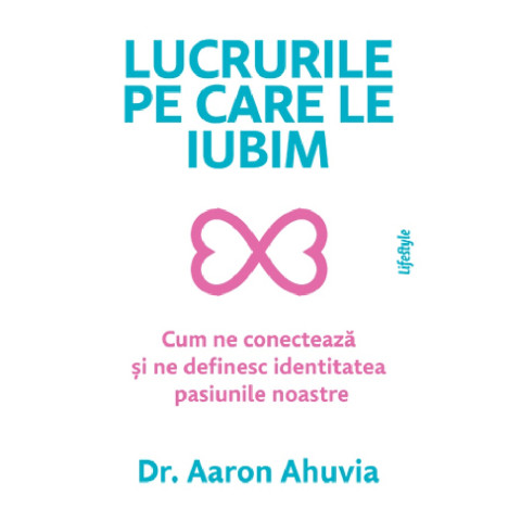 Lucrurile pe care le iubim. Aaron Ahuvia