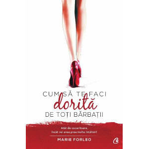 Cum să te faci dorită de toți bărbații