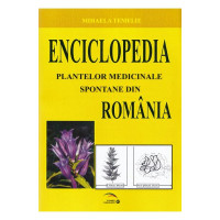 Enciclopedia plantelor medicinale spontane din România