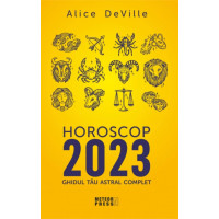 Horoscop 2023. Ghidul tău astral complet