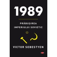 1989. Prăbușirea Imperiului Sovietic