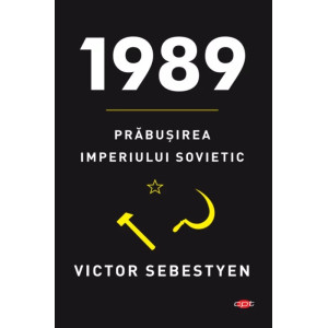 1989. Prăbușirea Imperiului Sovietic