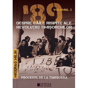 ’89 Despre căile risipite ale revoluției timișorenilor 2