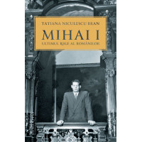 Mihai I, ultimul rege al românilor