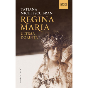 Regina Maria. Ultima dorință