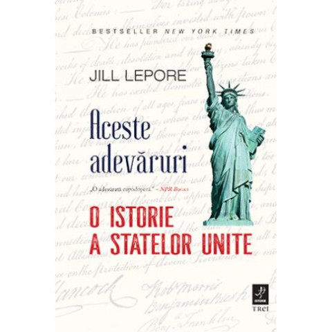 Aceste adevăruri. O istorie a Statelor Unite. Jill Lepore