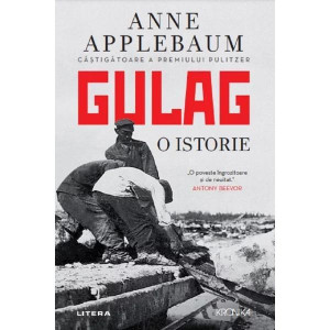 Gulag. O istorie. Anne Applebaum