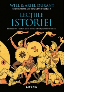 Lecțiile istoriei. Ariel Durant Will Durant
