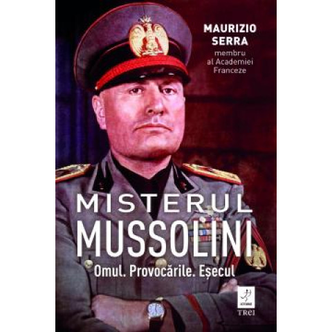 Misterul Mussolini. Maurizio Serra