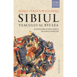 Sibiul veacului al XVI-lea. Rânduirea unui oraș transilvănean